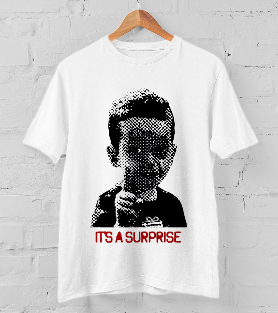 It's A Surprise Do You Like Surprises T-Shirt
