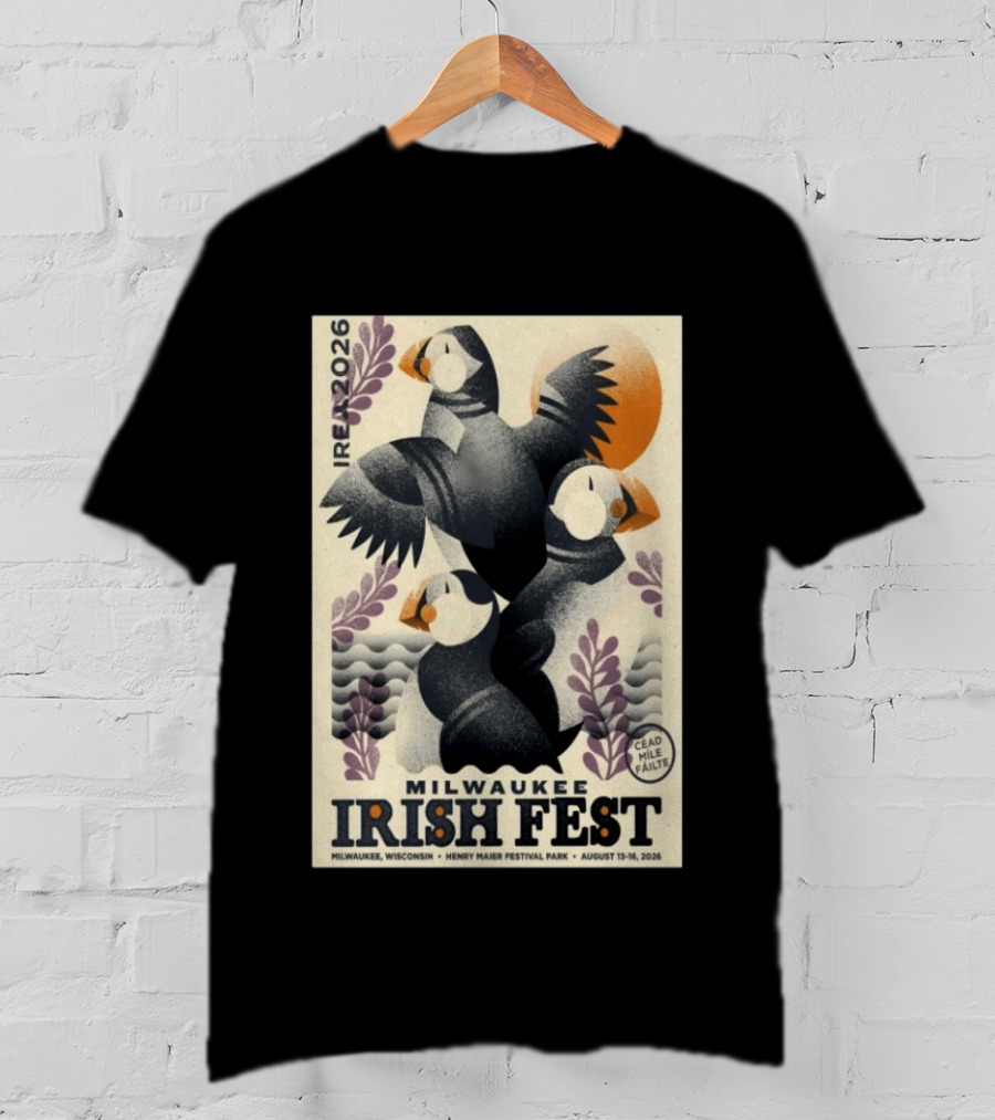 Milwaukee Irish Fest August 13 16 2026 Wisconsin Henry Maier Festival Park Ireland Céad Míle Fáilte Puffins T-Shirt