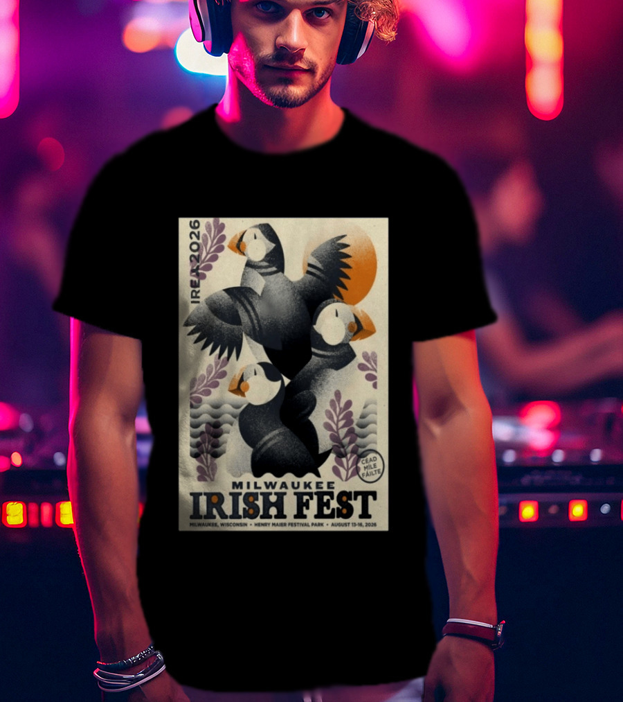 Milwaukee Irish Fest August 13 16 2026 Wisconsin Henry Maier Festival Park Ireland Céad Míle Fáilte Puffins T-Shirt
