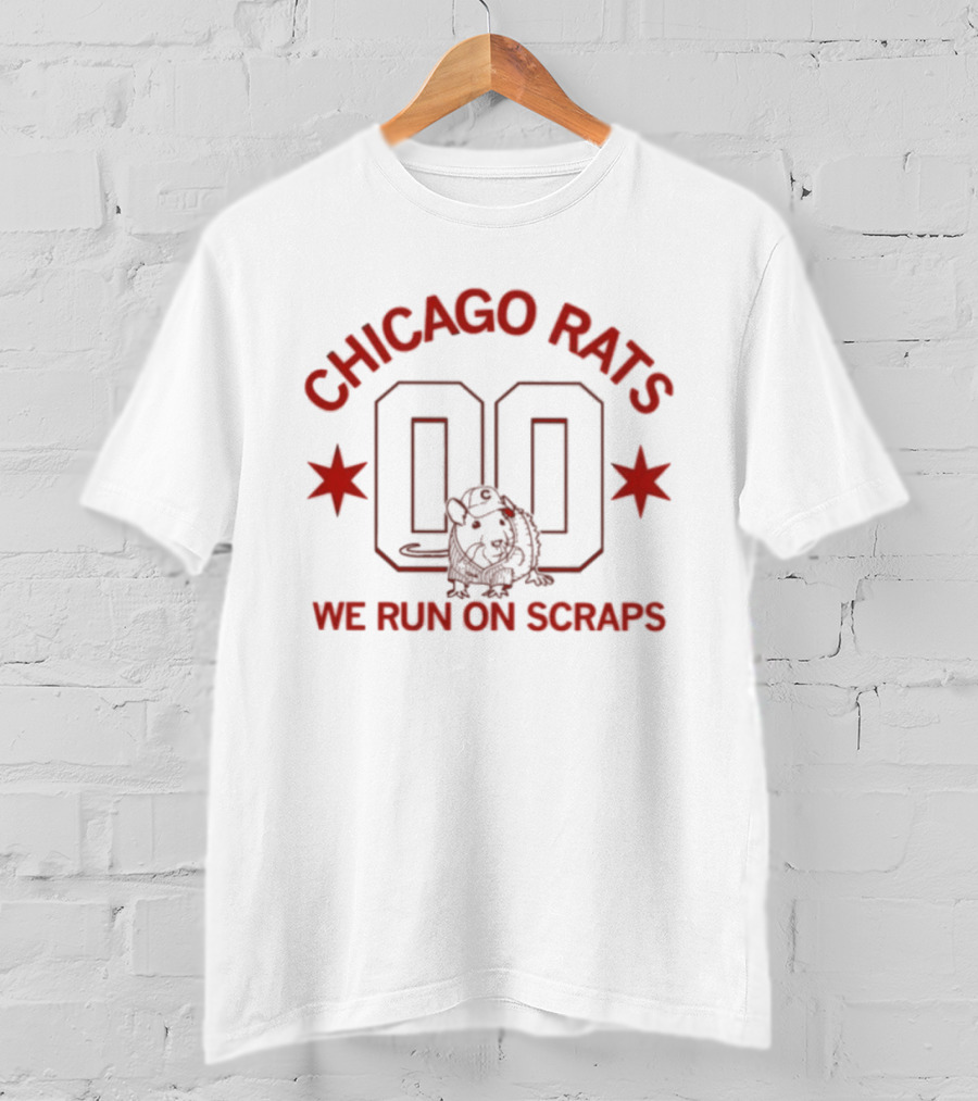 Chicago Rats 00 We Run On Scraps T-Shirt