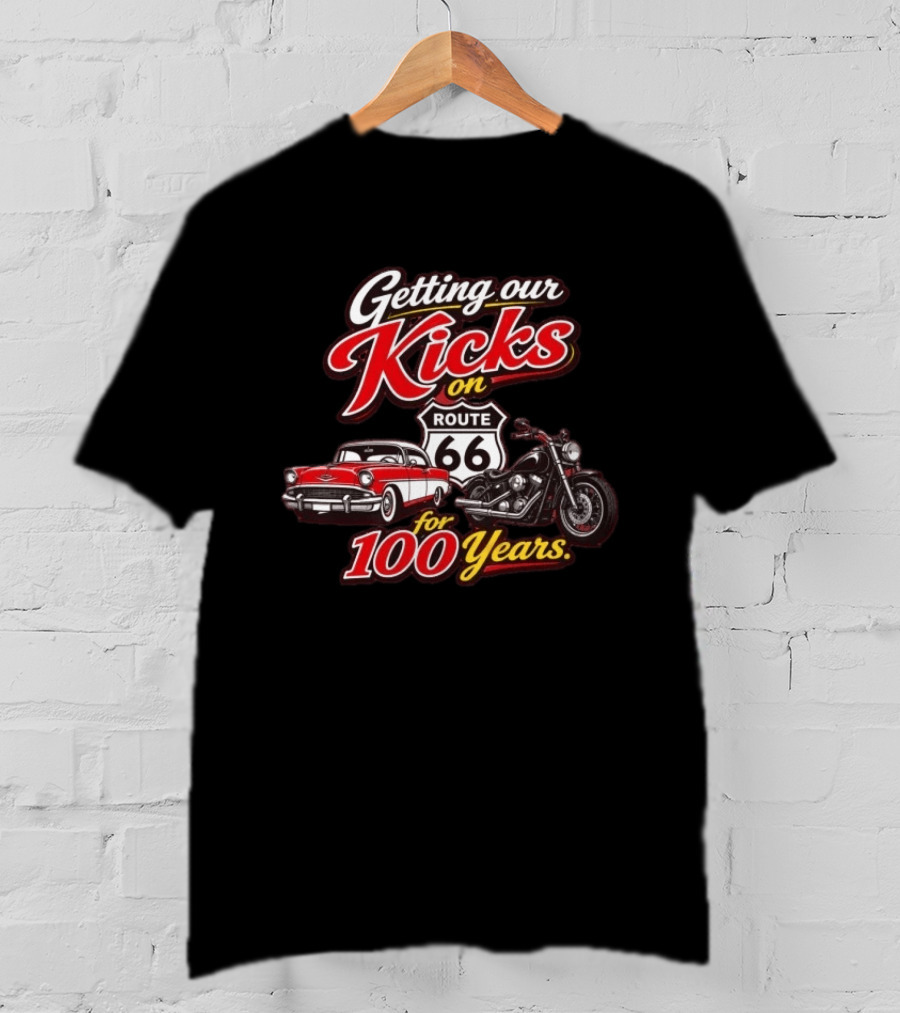 Getting Our Kicks On Route 66 For 100 Years T-Shirt