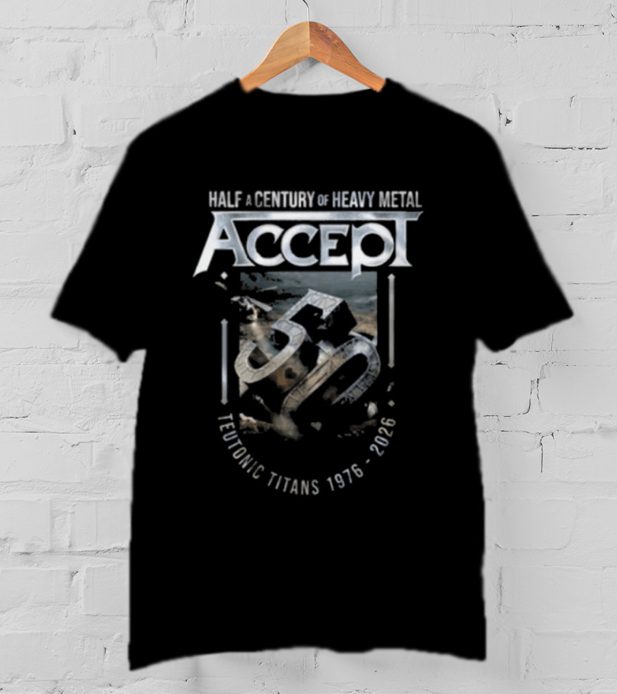 Accept Half A Century Of Heavy Metal Teutonic Titans 1976 2026 T-Shirt