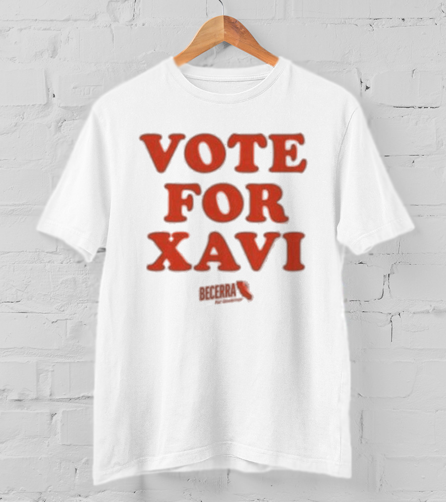 Vote For Xavi Xavier Becerra Election T-Shirt