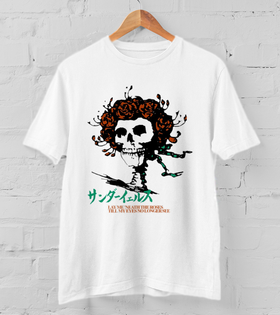 Lay Me 'neath The Roses Skull With Thunder Yells Japanese T-Shirt
