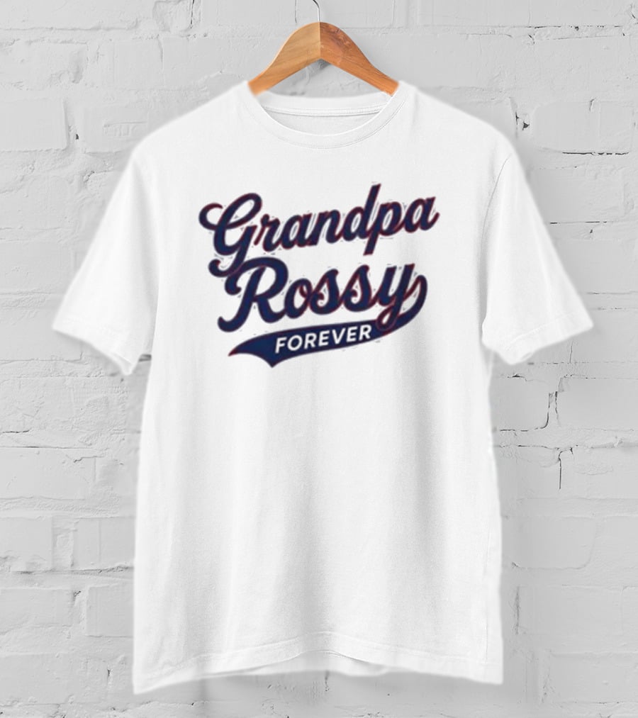 Grandpa Rossy Forever T-Shirt
