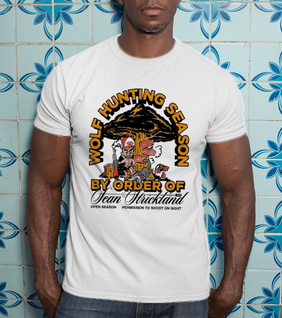 Wolf Hunting Season By Order Of Sean Strickland Permission To Shoot On Sight T-Shirt