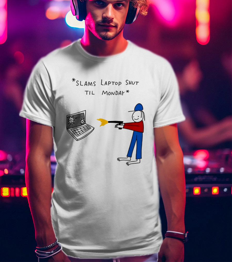 Slams Laptop Shut Til Monday Cartoon Figure Shooting Computer T-Shirt