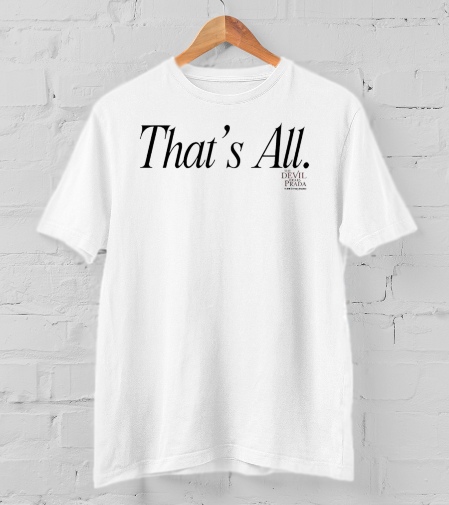 The Devil Wears Prada That's All Iconic Movie T-Shirt