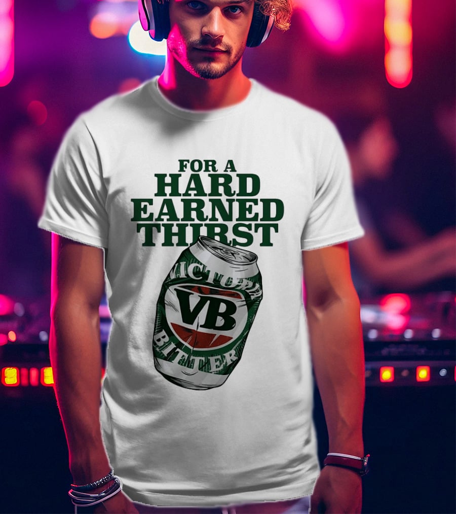 Victoria Bitter VB Can For A Hard Earned Thirst T-Shirt