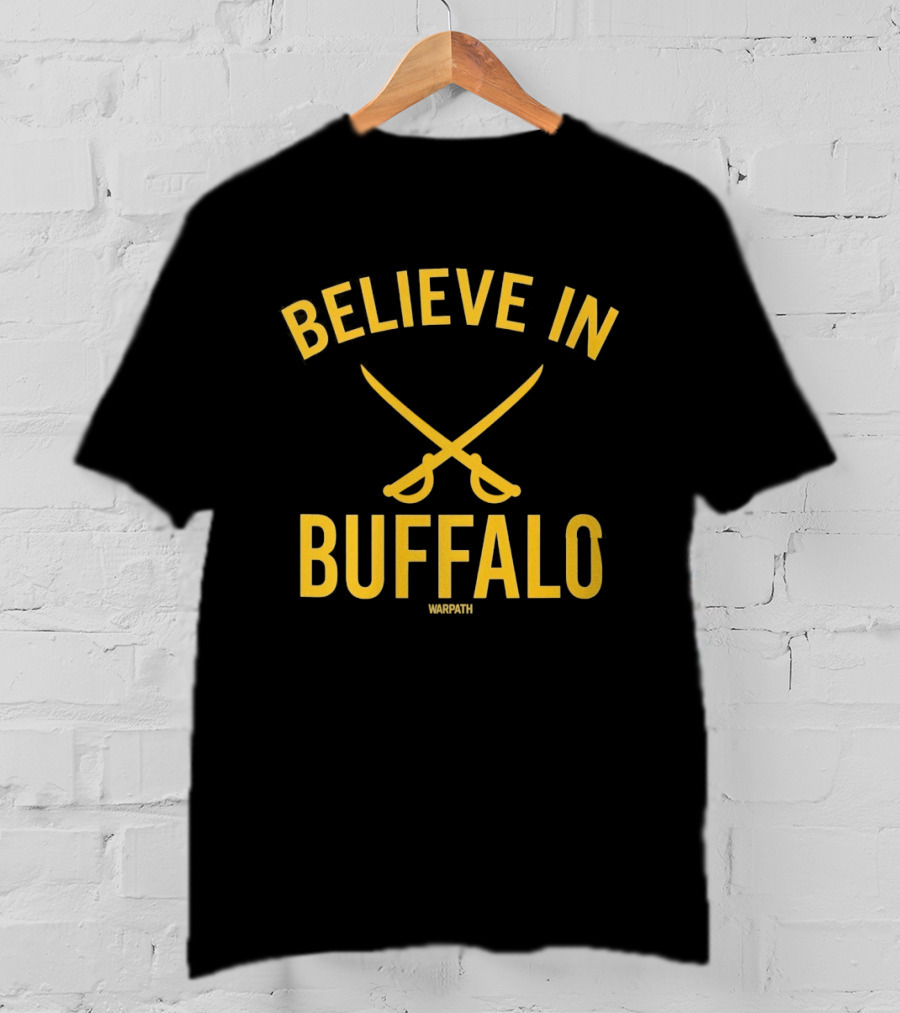 Believe In Buffalo Sabres Hockey Warpath T-Shirt