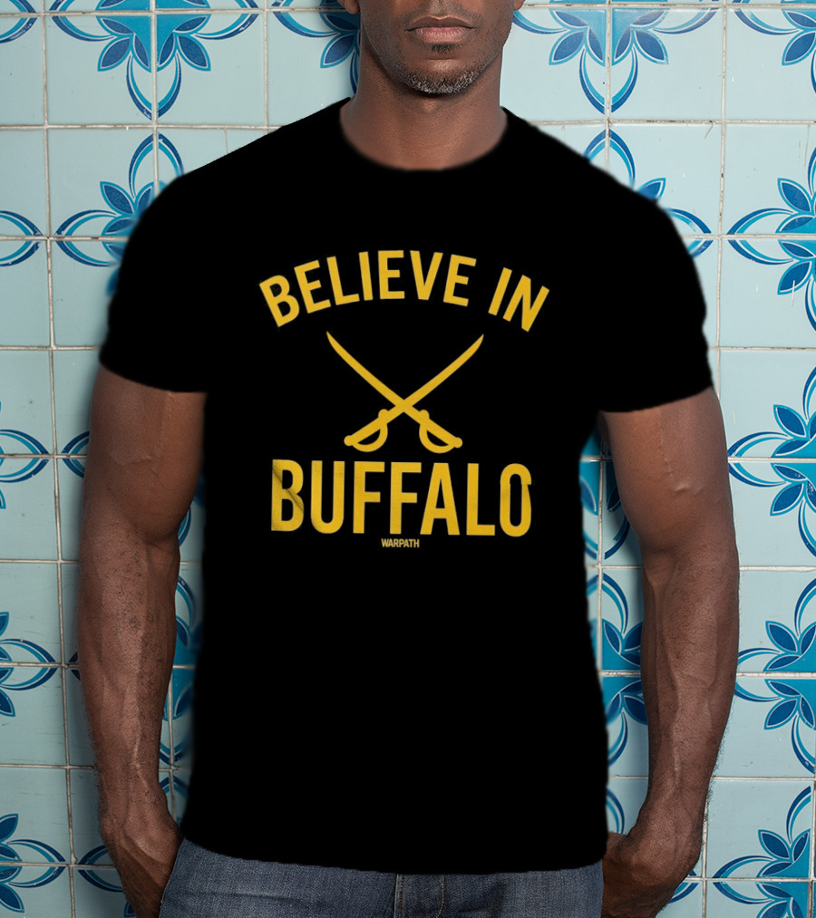 Believe In Buffalo Sabres Hockey Warpath T-Shirt