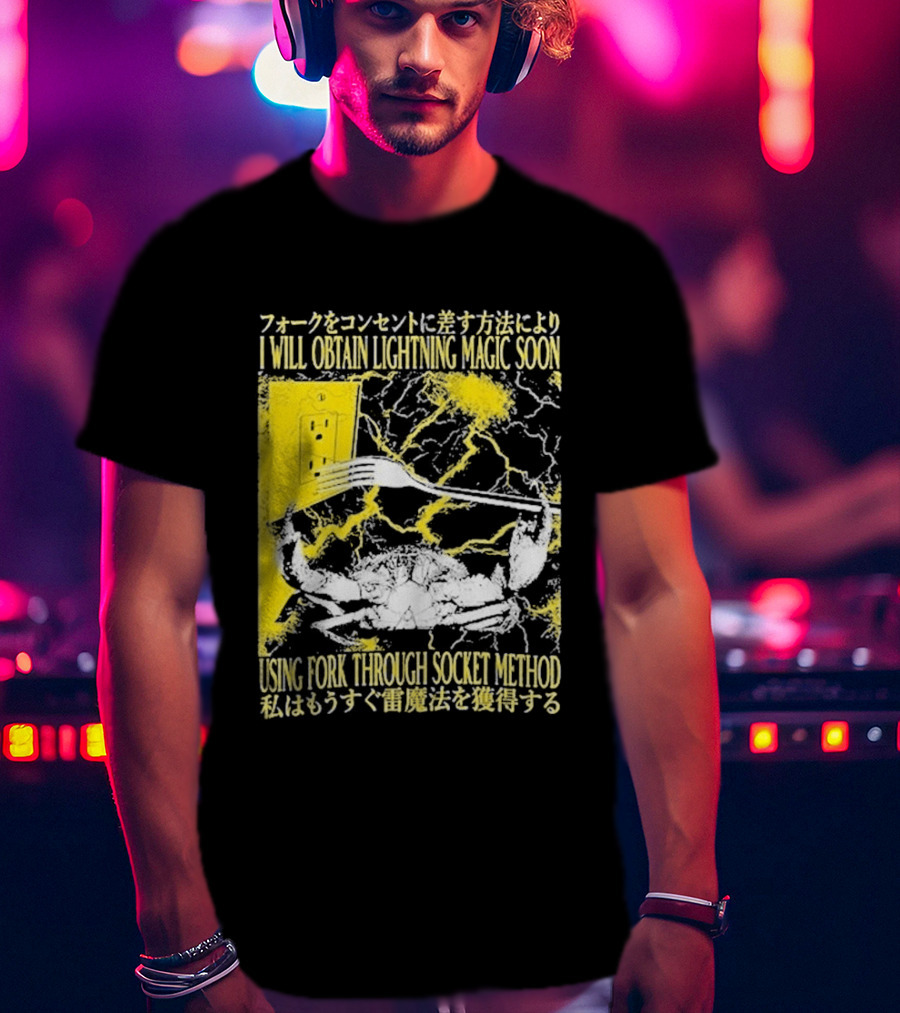 I Will Obtain Lightning Magic Soon Using Fork Through Socket Method T-Shirt