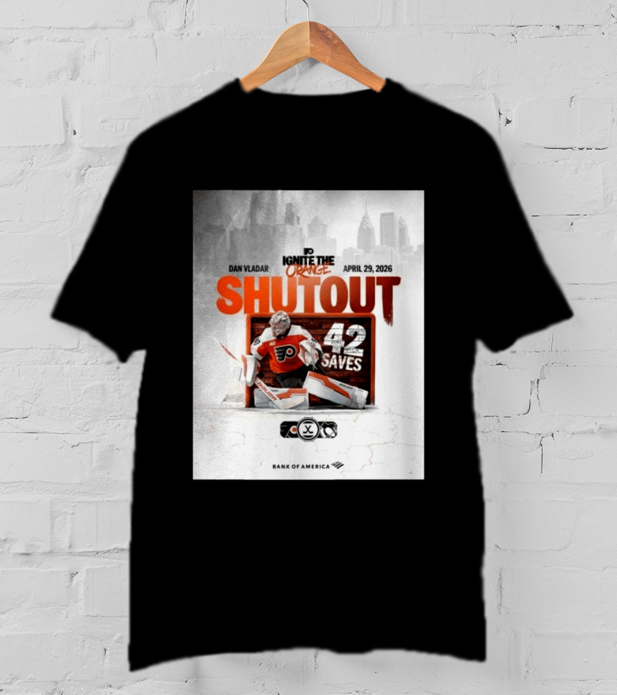 Dan Vladar Shutout 42 Saves Philadelphia Flyers Ignite The Orange April 29 2026 T-Shirt