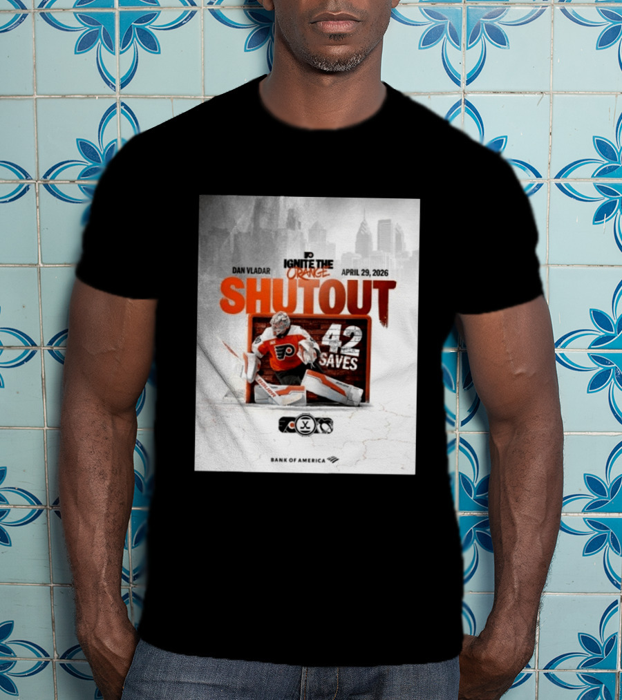 Dan Vladar Shutout 42 Saves Philadelphia Flyers Ignite The Orange April 29 2026 T-Shirt