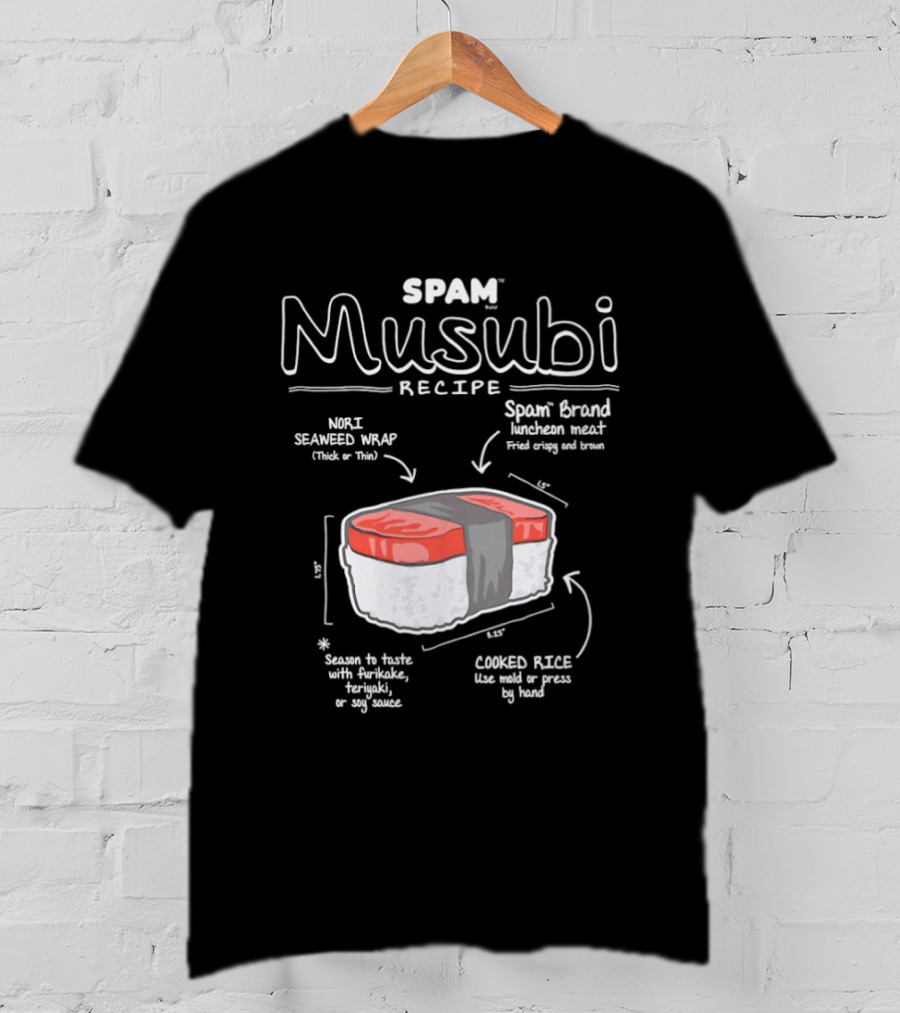 Spam Musubi Recipe Nori Seaweed Wrap Spam Brand Luncheon Meat Cooked Rice T-Shirt
