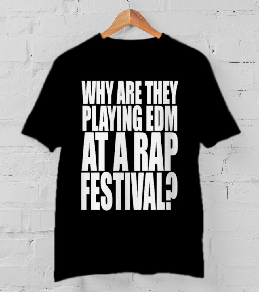 Summer Smash 2026 Festival Why Are They Playing EDM At A Rap Festival Experience T-Shirt