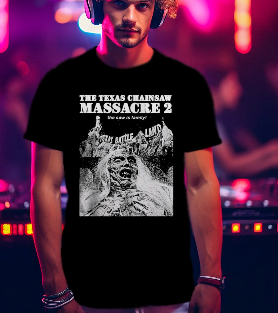 The Texas Chainsaw Massacre 2 The Saw Is Family Scare Bothe Land T-Shirt