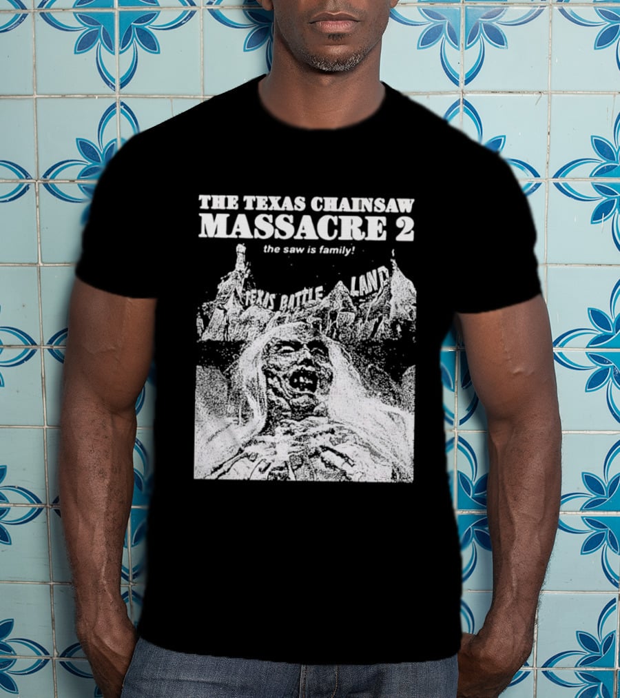The Texas Chainsaw Massacre 2 The Saw Is Family Scare Bothe Land T-Shirt