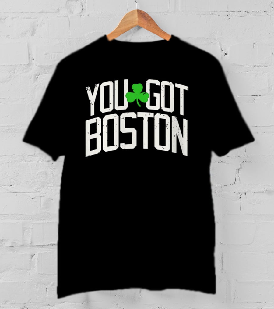 You Got Boston Celtics Clover Graphic Fan T-Shirt