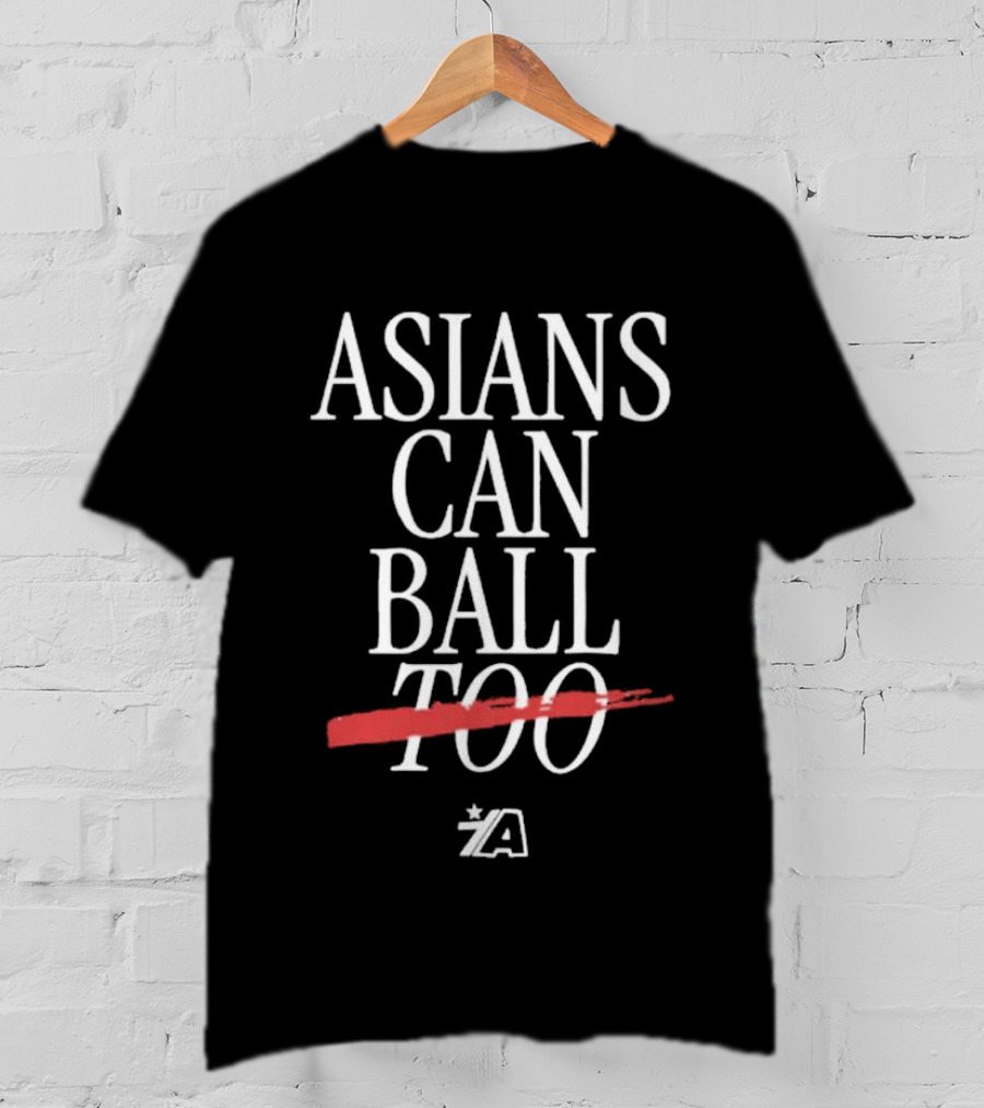 Asians Can Ball Too Bold Empowerment Sports T-Shirt