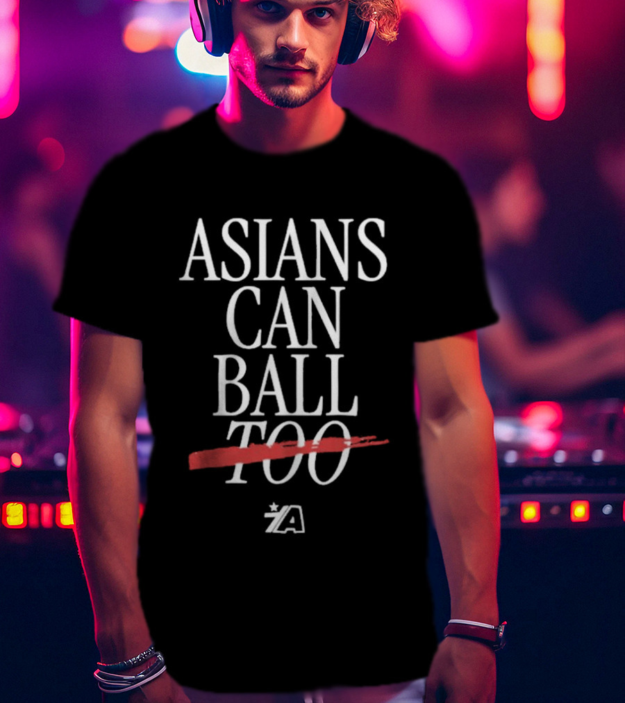Asians Can Ball Too Bold Empowerment Sports T-Shirt