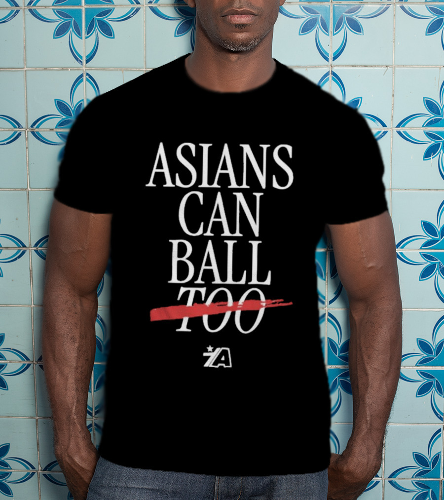 Asians Can Ball Too Bold Empowerment Sports T-Shirt