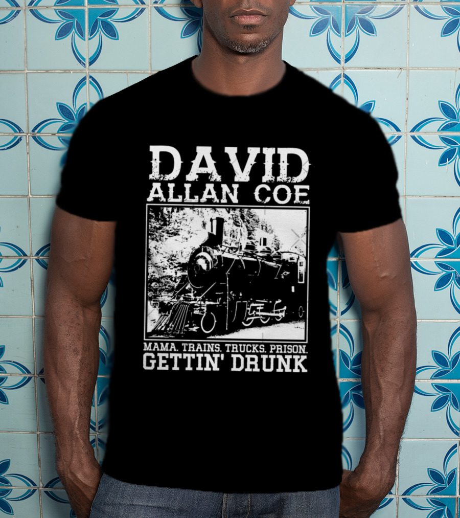 David Allan Coe Mama Train Trucks Prison Gettin Drunk T-Shirt