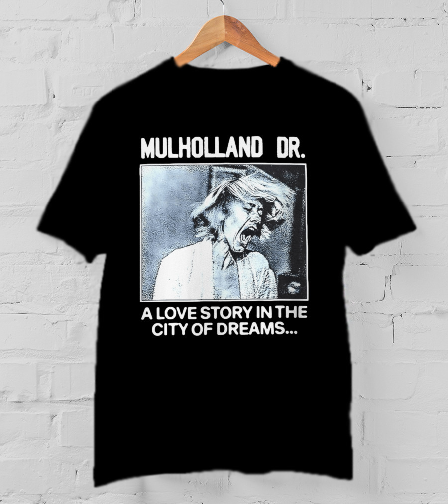 Mulholland Dr. A Love Story In The City Of Dreams T-Shirt