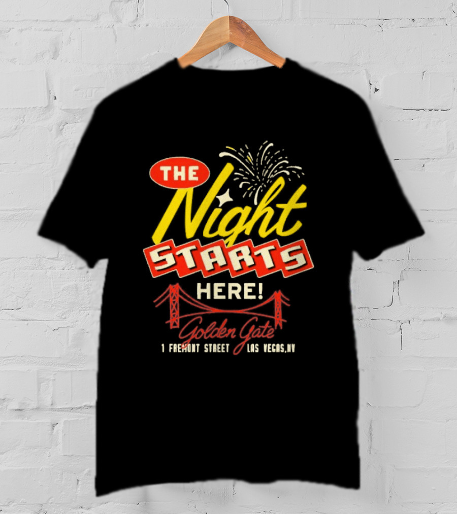 The Night Starts Here Golden Gate 1 Fremont Street Las Vegas NV T-Shirt