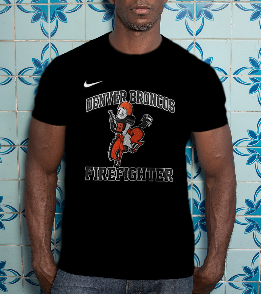 Denver Broncos Firefighter Nike First In Last Out T-Shirt