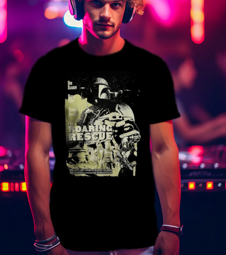 Heroes Villains Star Wars Din Djarin Boba Fett Fennec Shand Roaring Rescue 2026 T-Shirt