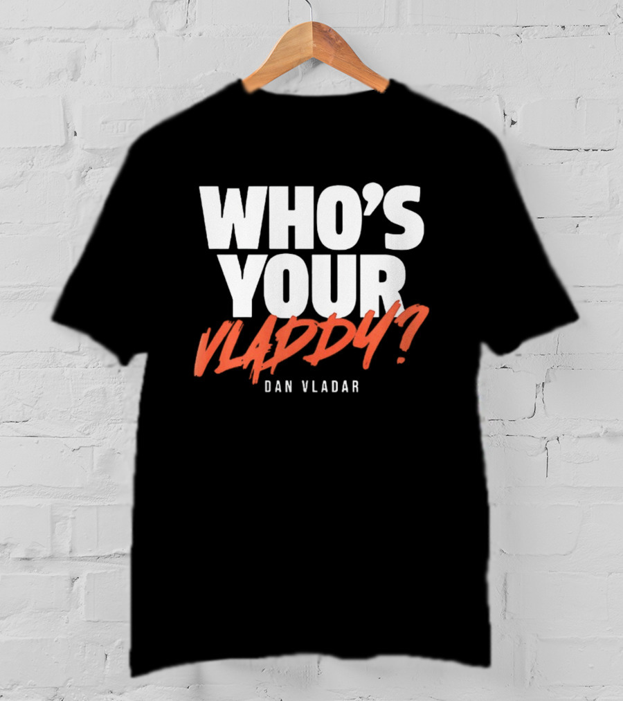 Philadelphia Flyers Dan Vladar Who's Your Vladdy T-Shirt