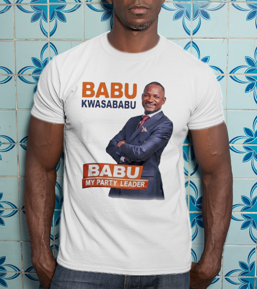 Babu Kwa Sababu Babu My Party Leader T-Shirt