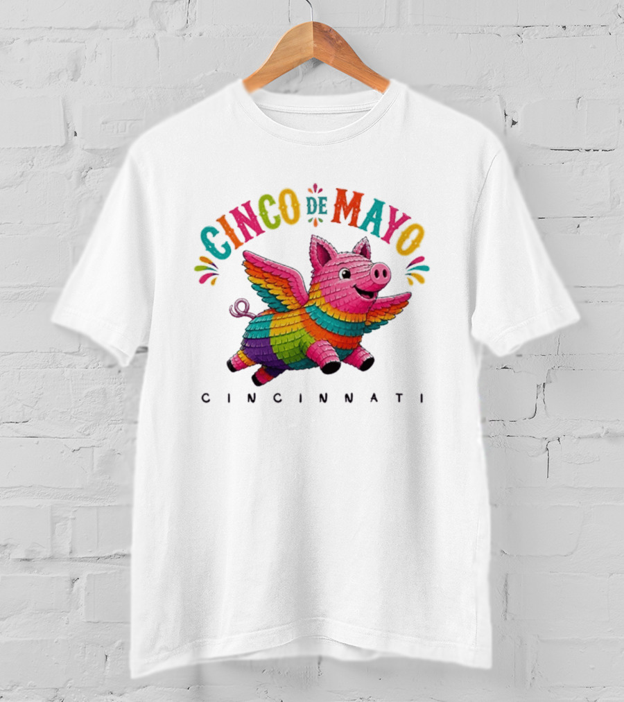 Cinco De Mayo Flying Pig Piñata Cincinnati T-Shirt