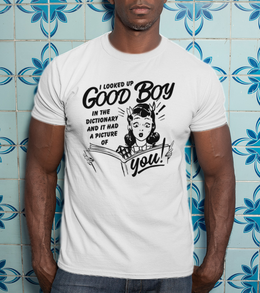 I Looked Up Good Boy In The Dictionary And It Had A Picture Of You Retro Comic Style Woman T-Shirt