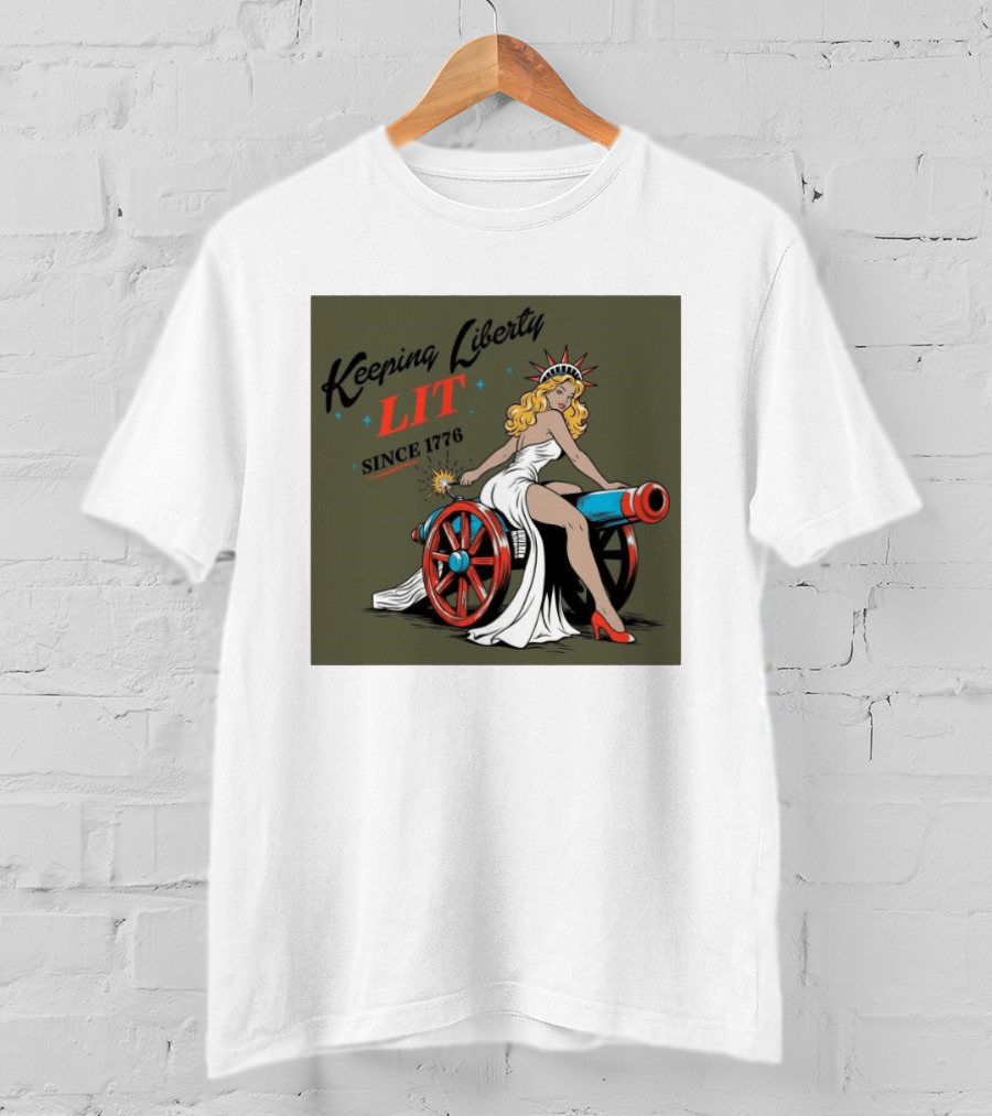 Keeping Liberty Lit Since 1776 Statue Of Liberty Cannon Pin Up T-Shirt