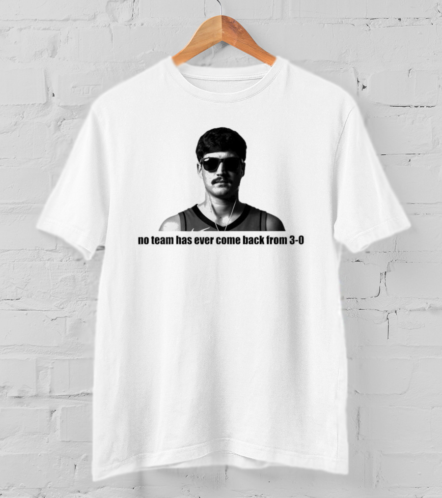 No Team Has Ever Come Back From 3 0 Basketball Player Sunglasses Nostalgia T-Shirt
