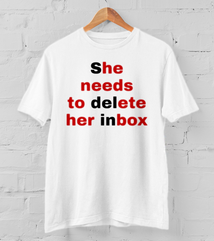 She Needs To Delete Her Inbox He Needs To Eat Her Box T-Shirt