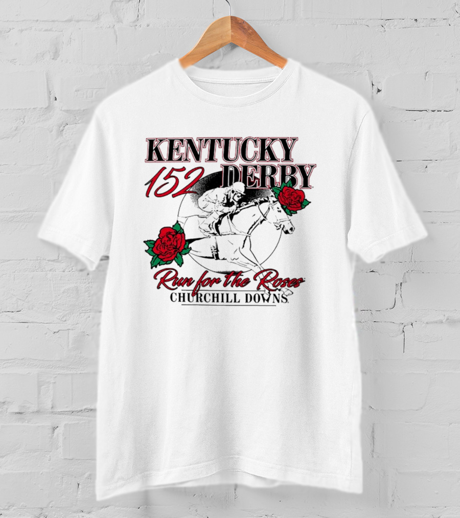 KENTUCKY 152 DERBY Run For The Roses Churchill Downs T-Shirt