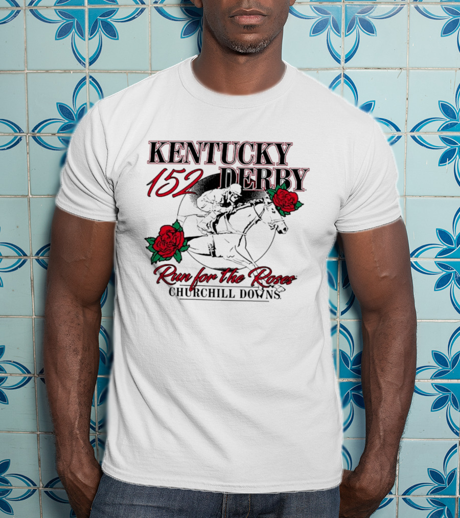 KENTUCKY 152 DERBY Run For The Roses Churchill Downs T-Shirt