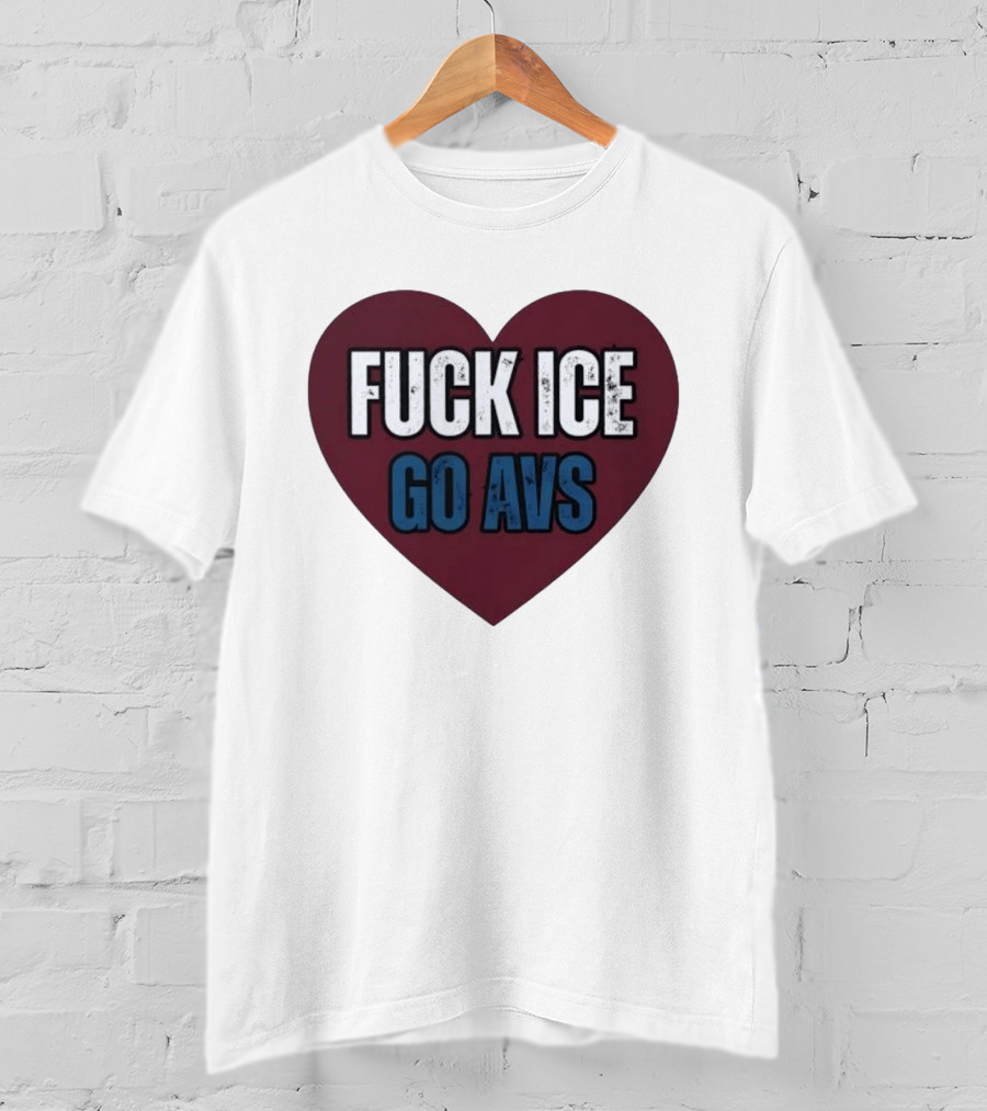 Colorado Avalanche Heart Fuck Ice Go AVS T-Shirt