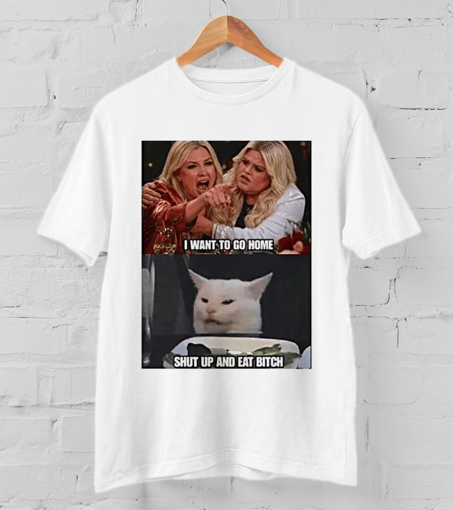 I Want To Go Home Smudge The Cat Meme Shut Up And Eat T-Shirt