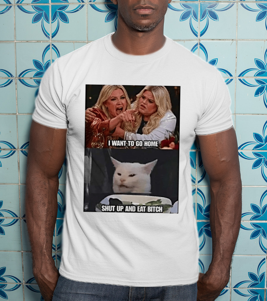 I Want To Go Home Smudge The Cat Meme Shut Up And Eat T-Shirt