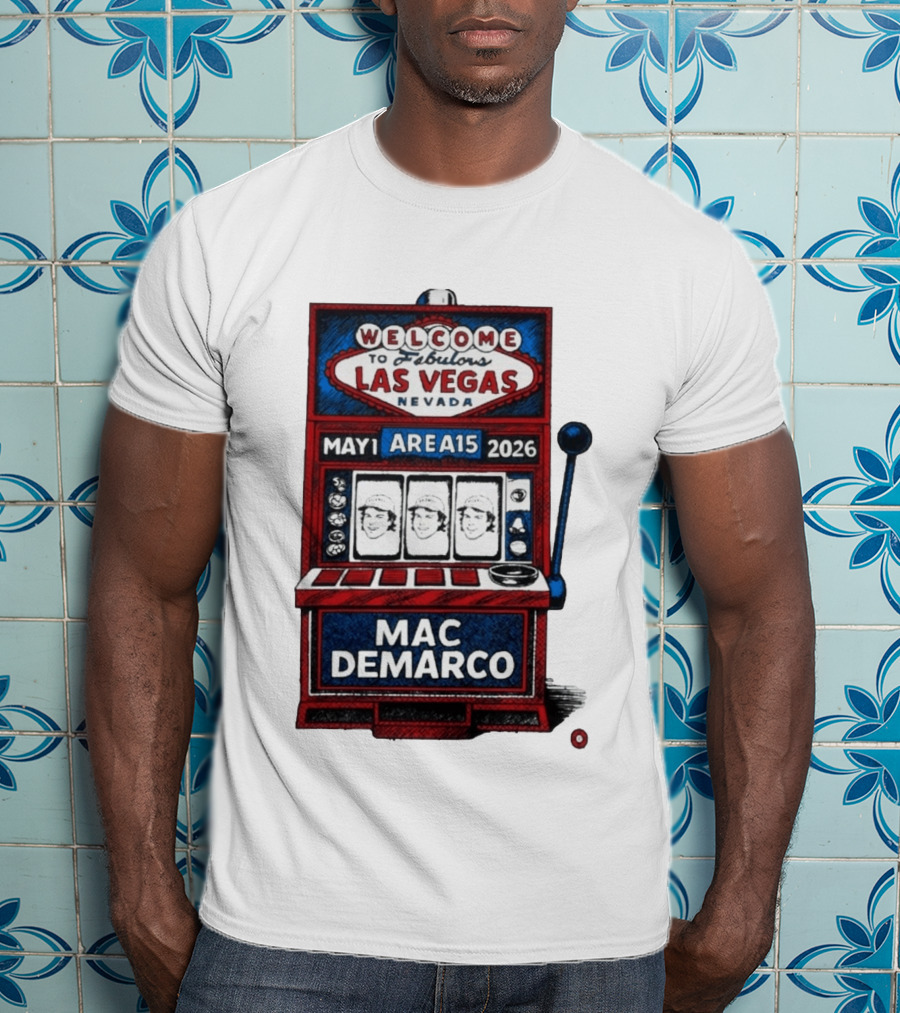 Welcome To Fabulous Las Vegas Mac DeMarco Area15 May 1 2026 Slot Machine T-Shirt