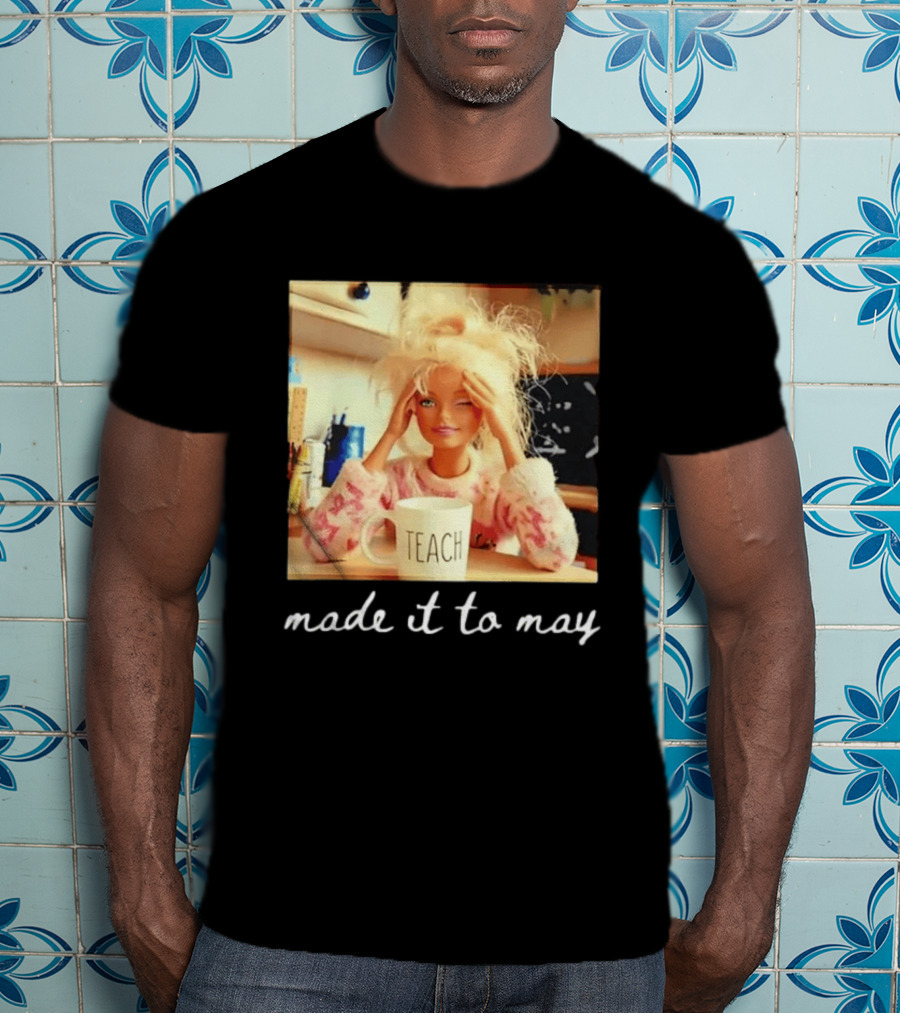 Made It To May Teacher Girl Meme Last Day Of School T-Shirt
