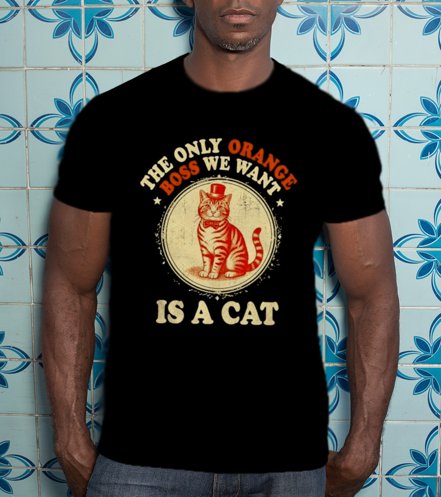 Jimmy Kimmel The Only Orange Boss We Want Is A Cat Top Hat Bow Tie Feline T-Shirt