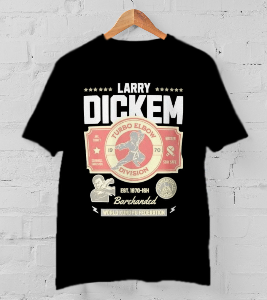 Larry Dickem Turbo Elbow Division World Kung Fu Federation T-Shirt