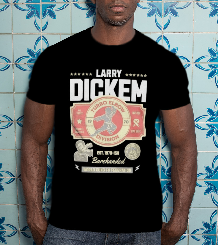 Larry Dickem Turbo Elbow Division World Kung Fu Federation T-Shirt