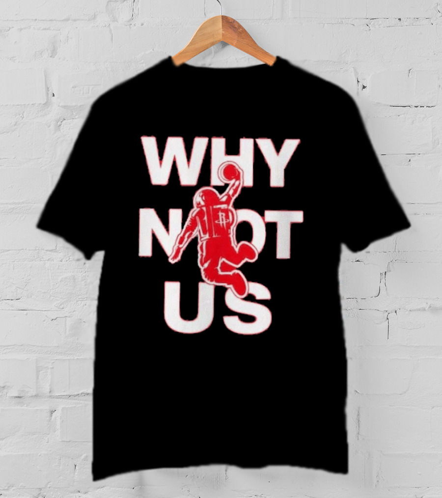 Houston Rockets Why Not Us Game 6 Basketball Player Draping Ball T-Shirt