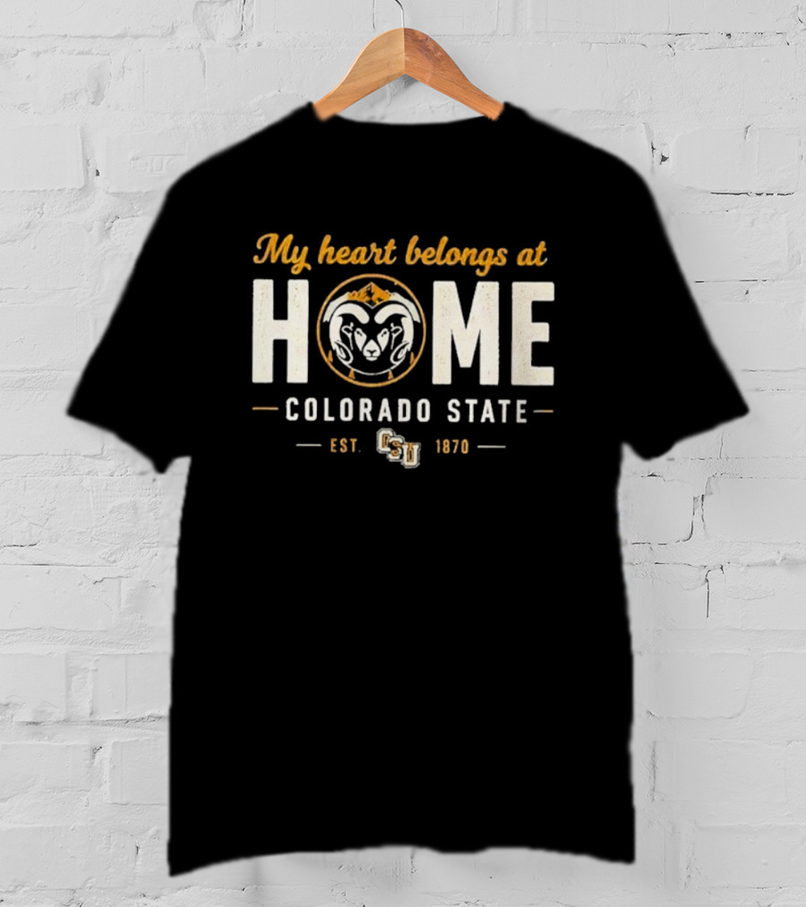 My Heart Belongs At Home Colorado State Rams Est 1870 CSU T-Shirt